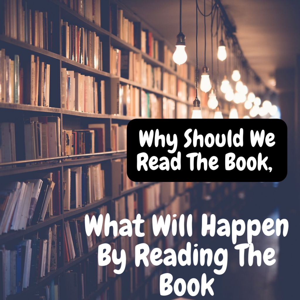 Why Should We Read The Book | What Will Happen By Reading The Book ...
